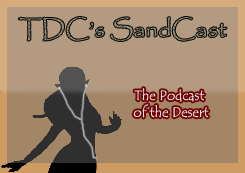 TDC's Sandcast - The Podcast of the Desert